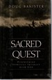 Sacred Quest Discovering Spiritual Intimacy With God