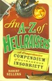 An a-Z of Hellraisers: a Comprehensive Compendium of Outrageous Insobriety Sellers, Robert