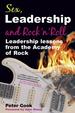 Sex, Leadership and Rock'N Roll: Leadership Lessons From the Academy of Rock