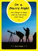 On a Starry Night: Fun Things to Make and Do From Dusk Until Dawn