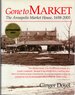 Gone to Market. the Annapolis Market House, 1698-2005 [Signed By Author]