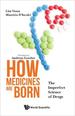 How Medicines Are Born: the Imperfect Science of Drugs