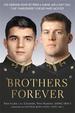 Brothers Forever: the Enduring Bond Between a Marine and a Navy Seal That Transcended Their Ultimate Sacrifice