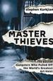 Master Thieves: the Boston Gangsters Who Pulled Off the World's Greatest Art Heist