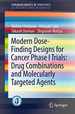 Modern Dose-Finding Designs for Cancer Phase I Trials: Drug Combinations and Molecularly Targeted Agents (Springerbriefs in Statistics)