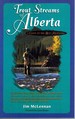 Trout Streams of Alberta a Guide to the Best Fly Fishing