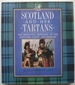 Scotland and Her Tartans, the Romantic Heritage of the Scottish Clans and Families