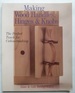 Making Wood Handles, Hinges & Knobs: the Perfect Touch for Cabinetmaking