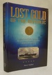 Lost Gold of the Republic: the Remarkable Quest for the Greatest Shipwreck Treasure of the Civil War Era [Signed Copy]