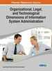 Organizational, Legal, and Technological Dimensions of Information System Administration