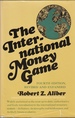 The International Money Game