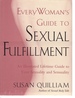 Everywoman's Guide to Sexual Fulfillment an Illustrated Lifetime Guide to Your Sexuality and Sensuality