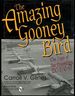 The Amazing Gooney Bird: the Saga of the Legendary Dc-3/C-47