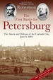 The First Battle for Petersburg: the Attack and Defense of the Cockade City, June 9, 1864