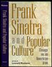 Frank Sinatra and Popular Culture: Essays on an American Icon [Inscribed By Mustazza! ]