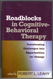 Roadblocks in Cognitive-Behavioral Therapy: Transforming Challenges Into Opportunities for Change