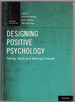 Designing Positive Psychology: Taking Stock and Moving Forward (Series in Positive Psychology)