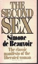 Second Sex Classic Manifesto of the Liberated Woman