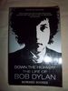 Down the Highway: the Life of Bob Dylan