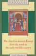 The Church in Western Europe From the Tenth to the Early Twelfth Century / Edition 1 Cambridge Medieval Textbooks
