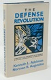 The Defense Revolution: Strategy for the Brave New World: By an Arms Controller and an Arms Builder