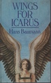 Wings for Icarus. Translated By Anthea Bell