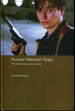 Russian Television Today: Primetime Drama and Comedy (Routledge Contemporary Russia and Eastern Europe Series)