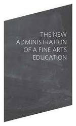 The New Administration of a Fine Arts Education