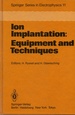 Ion Implantation: Equipment and Techniques