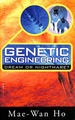 Genetic Engineering: Dream Or Nightmare? -Turning the Tide on the Brave New World of Bad Science and Big Business