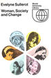 Woman, Society and Change (World University Library)