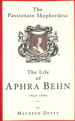 Passionate Shepherdess: the Life of Aphra Behn, 1640-89