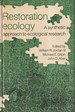 Restoration Ecology: a Synthetic Approach to Ecological Research