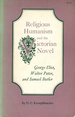 Religious Humanism and the Victorian Novel: George Eliot, Walter Pater, and Samuel Butler