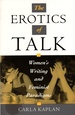 Erotics of Talk: Women's Writing and Feminist Paradigms