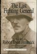 The Last Fighting General: the Biography of Robert Tryon Frederick