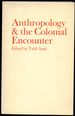 Anthropology & the Colonial Encounter