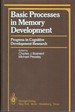 Basic Processes in Memory Development: Progress in Cognitive Development Research