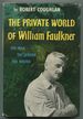 The Private World of William Faulkner