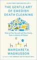The Gentle Art of Swedish Death Cleaning: How to Free Yourself and Your Family From a Lifetime of Clutter (the Swedish Art of Living & Dying Series)
