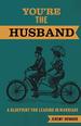 You'Re the Husband: a Blueprint for Leading in Marriage