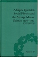 Adolphe Quetelet, Social Physics and the Average Men of Science, 1796-1874 (Sci & Culture in the Nineteenth Century)