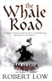 The Whale Road (the Oathsworn Series, Book 1)