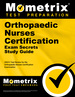Orthopaedic Nurses Certification Exam Secrets Study Guide: Onc Test Review for the Orthopaedic Nurses Certification Examination