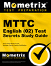 Mttc English (02) Test Secrets Study Guide: Mttc Exam Review for the Michigan Test for Teacher Certification