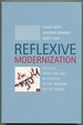 Reflexive Modernization: Politics, Tradition, and Aesthetics in the Modern Order