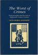 The Worst of Crimes; Homosexuality and the Law in Eighteenth-Century London