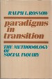 Paradigms in Transition: the Methodology of Social Inquiry