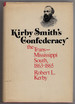 Kirby Smith's Confederacy: the Trans Mississippi South 1863-1865