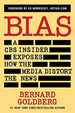 Bias: a Cbs Insider Exposes How the Media Distort the News